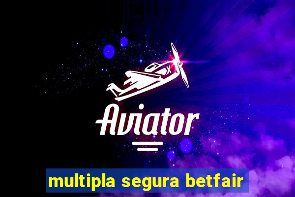 multipla segura betfair